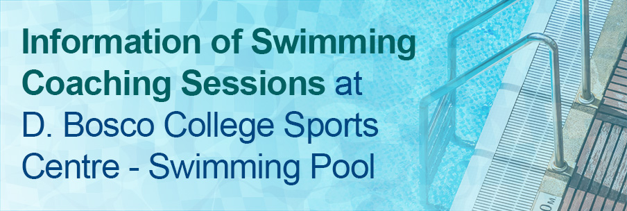 Information of Swimming Coaching Sessions at D. Bosco College Sports Centre - Swimming Pool